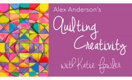 Quilting Creativity with Katie Fowler