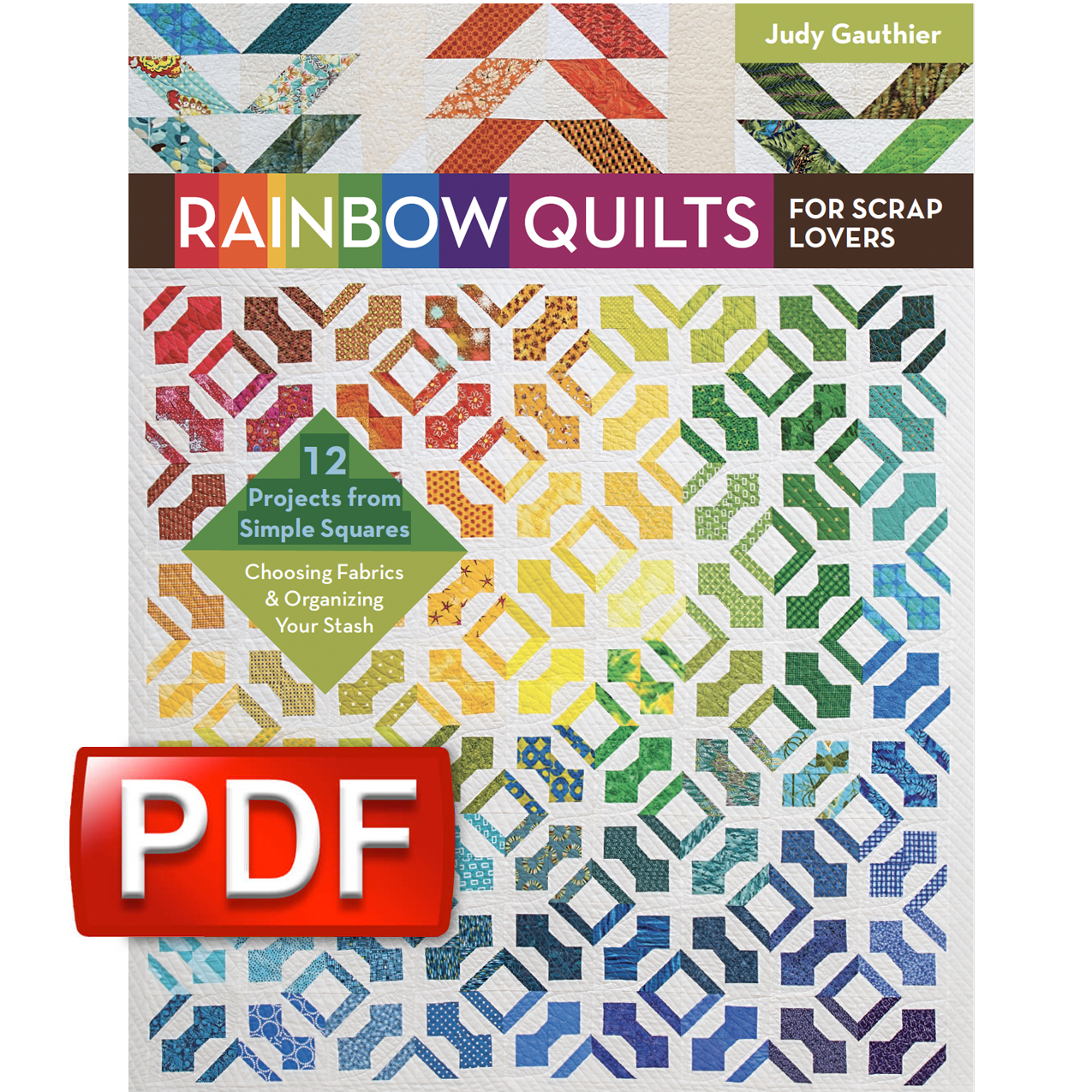 Rainbow Quilts for Scrap Lovers