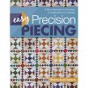 Easy Precision Piecing by Shelley Tobisch